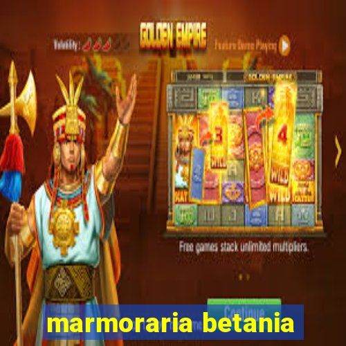 marmoraria betania